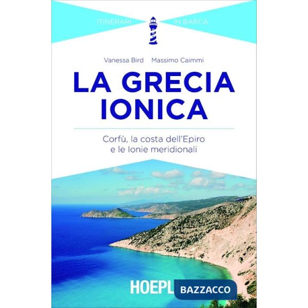Grecia ionica. Corfù, la costa dell'Epiro e le Ionie meridionali (La)