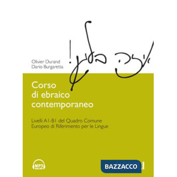 Corso di ebraico contemporaneo. Livelli A1-B1 del quadro comune europeo di riferimento per le lingue. Con CD Audio formato MP3