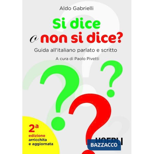 Si dice o non si dice? Guida all'italiano parlato e scritto