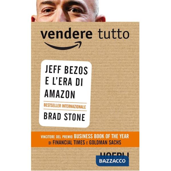 Vendere tutto. Jeff Bezos e l'era di Amazon