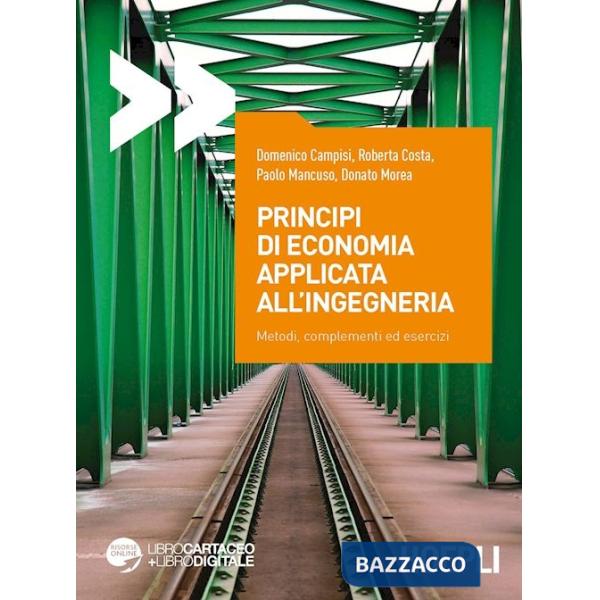 Principi di economia applicata all'ingegneria. Metodi, complementi ed esercizi