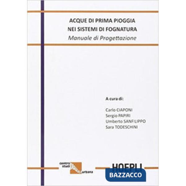 Acque di prima pioggia nei sistemi di fognatura. Manuale di progettazione