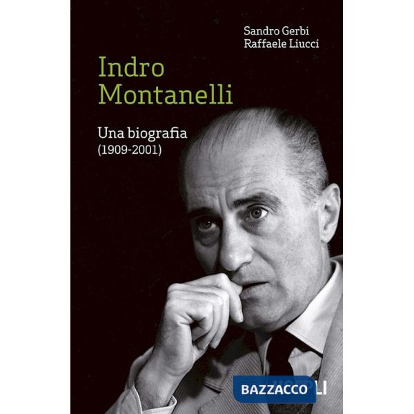 Indro Montanelli. Una biografia (1909-2001)