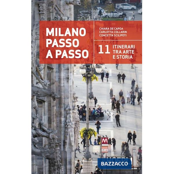 MILANO PASSO A PASSO. 11 ITINERARI TRA ARTE E STORIA