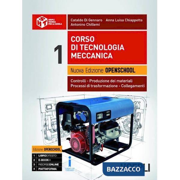CORSO DI TECNOLOGIA MECCANICA. EDIZ. OPENSCHOOL. CONTROLLI, PRODUZIONE