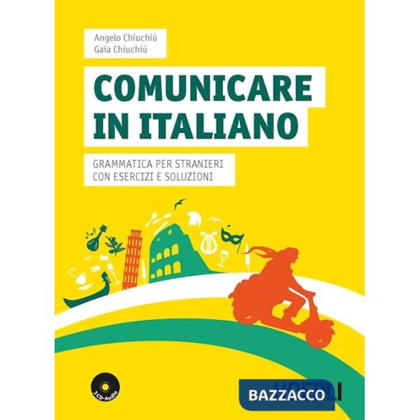 Comunicare in italiano. Grammatica per stranieri con esercizi e soluzioni. Con 2 CD Audio