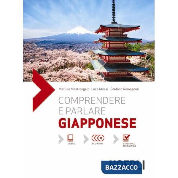Comprendere e parlare giapponese. Lezioni ed esercizi. Con soluzioni. Con 3 CD Audio
