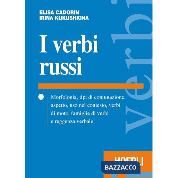 Verbi russi. Morfologia, tipi di coniugazione, aspetto, uso nel contesto, verbi di moto, famiglie di verbi e reggenza verbale (I