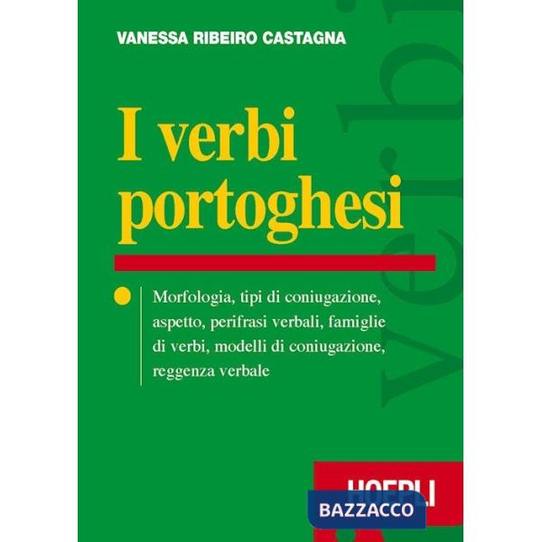 Verbi portoghesi. Morfologia, tipi di coniugazione, aspetto, perifrasi verbali, famiglie di verbi, modelli di coniugazione, regg