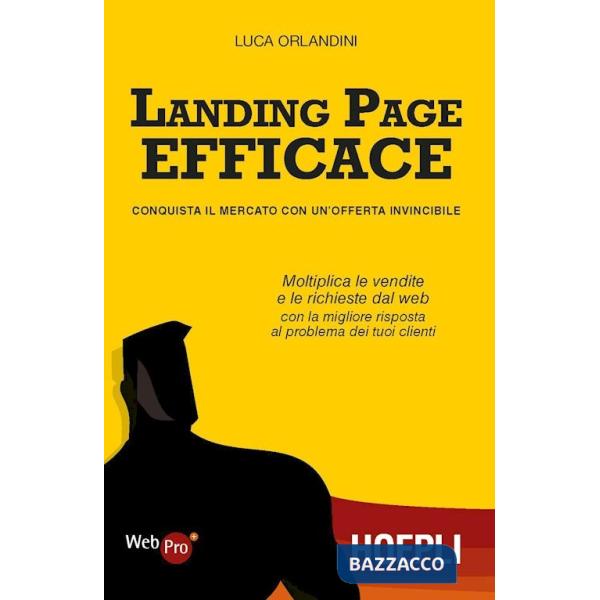 LANDING PAGE EFFICACE. CONQUISTA IL MERCATO CON UN'OFFERTA INVINCIBILE