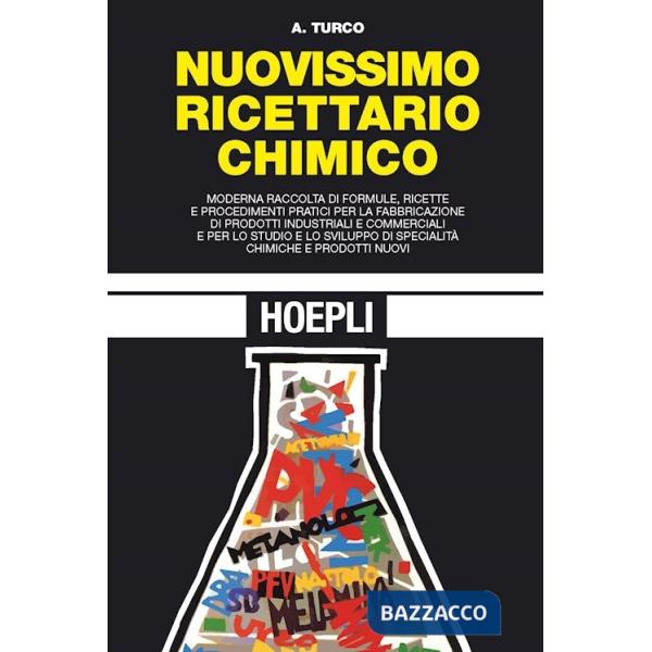 Nuovissimo ricettario chimico. Moderna raccolta di formule, ricette e procedimenti pratici per la fabbricazione di prodotti idus