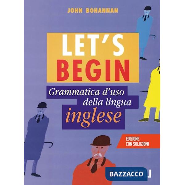 Let's begin. Grammatica d'uso della lingua inglese