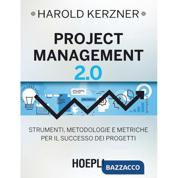 PROJECT MANAGEMENT 2.0. STRUMENTI, METODOLOGIE E METRICHE PER IL SUCCE