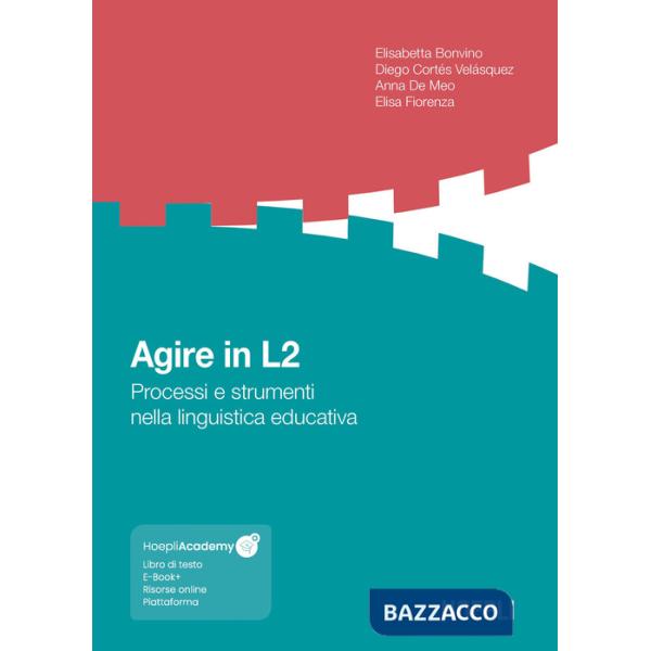 Agire in L2. Processi e strumenti nella linguistica educativa. Con espansione online