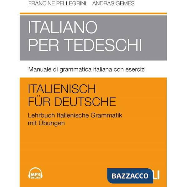 Italiano per tedeschi. Manuale di grammatica italiana con esercizi