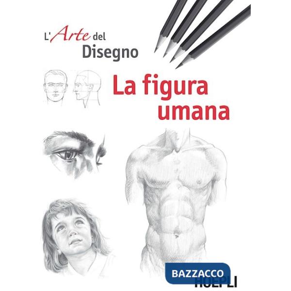 FIGURA UMANA. ESERCIZI. L'ARTE DEL DISEGNO (LA)