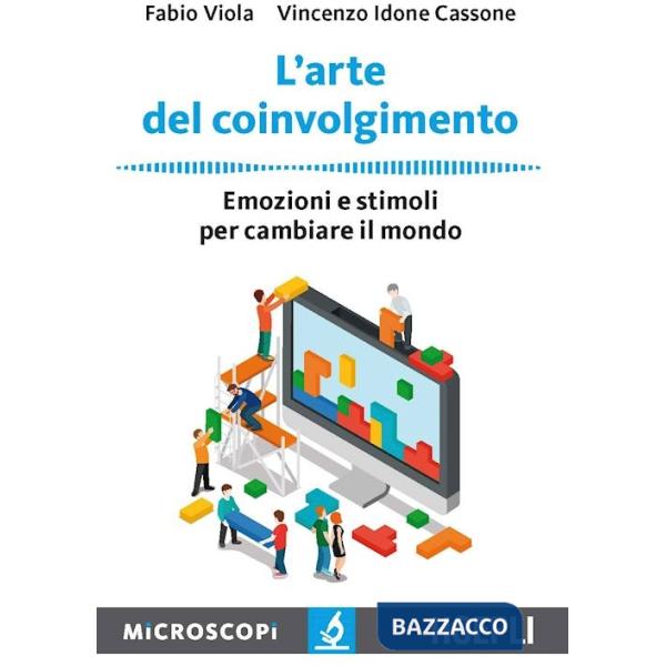 Arte del coinvolgimento. Emozioni e stimoli per cambiare il mondo (L')