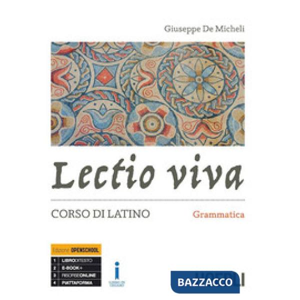 LECTIO VIVA. GRAMMATICA. CORSO DI LATINO. PER I LICEI. CON E-BOOK