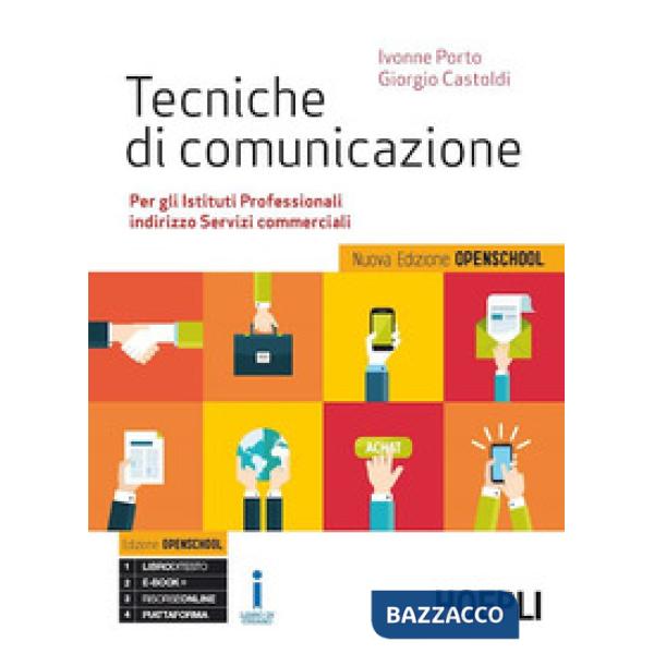 TECNICHE DI COMUNICAZIONE. EDIZ. OPENSCHOOL. PER GLI IST. PROFESSIONAL