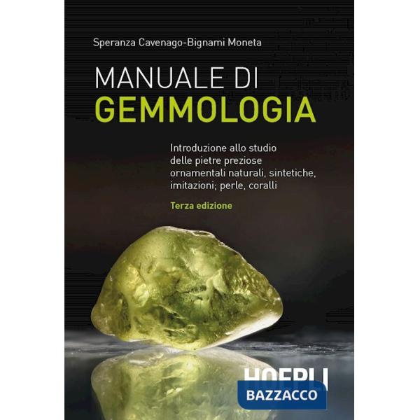Manuale di gemmologia. Introduzione allo studio delle pietre preziose ornamentali naturali, sintetiche, imitazioni, perle, coral