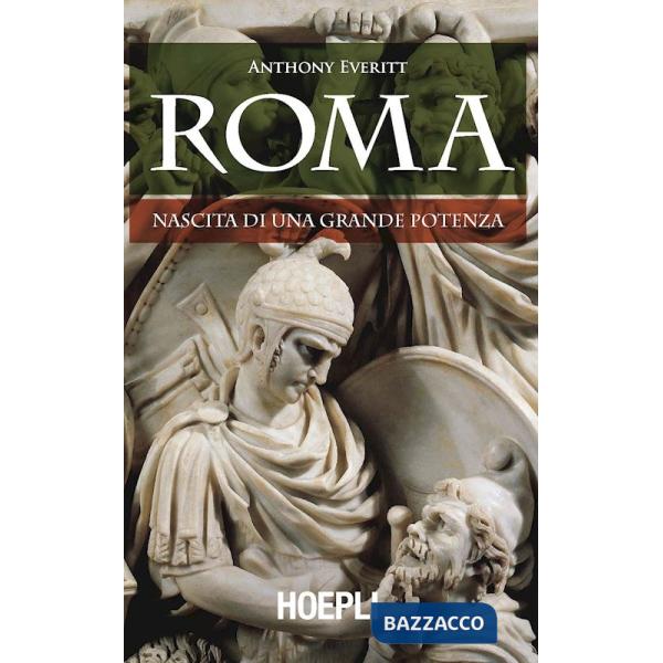 Roma. Nascita di una grande potenza