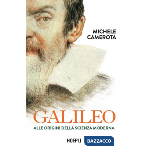 Galileo. Alle origini della scienza moderna