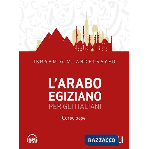 Arabo egiziano per gli italiani. Corso base (L')