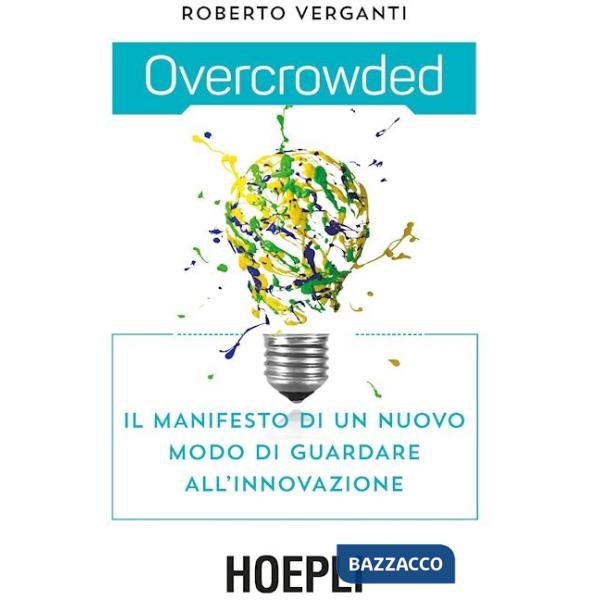 Overcrowded. Il manifesto di un nuovo modo di guardare all'innovazione