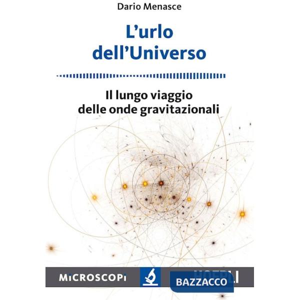 Urlo dell'universo. Il lungo viaggio delle onde gravitazionali (L')