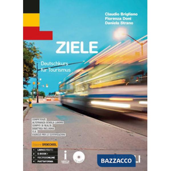 ZIELE. DEUTSCHKURS FUR TOURISMUS. EDIZ. OPENSCHOOL. PER GLI IST. PROFE