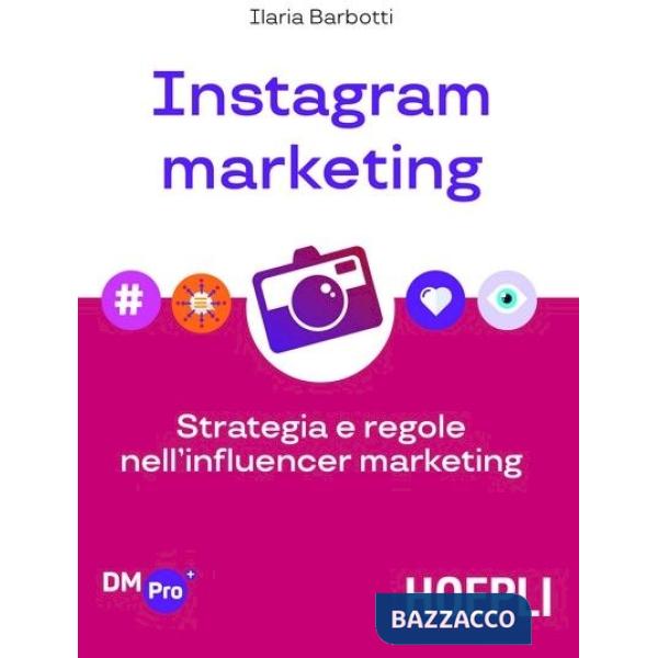 Instagram marketing. Strategia e regole nell'influencer marketing