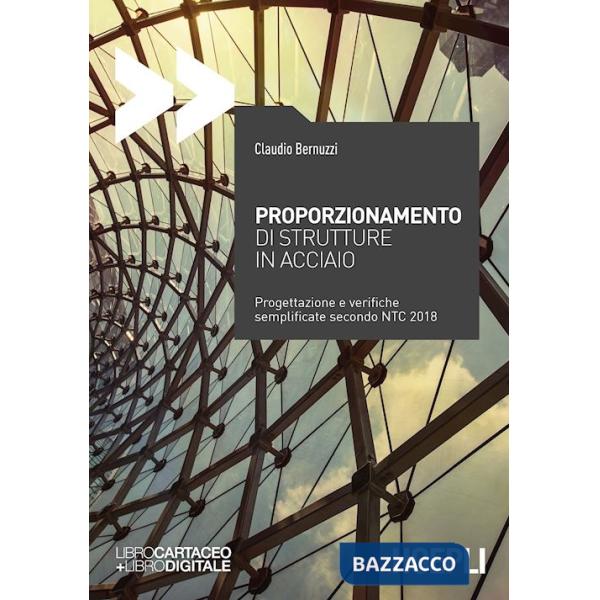 Proporzionamento di strutture in acciaio. Progettazione e verifiche semplificate secondo NTC2008