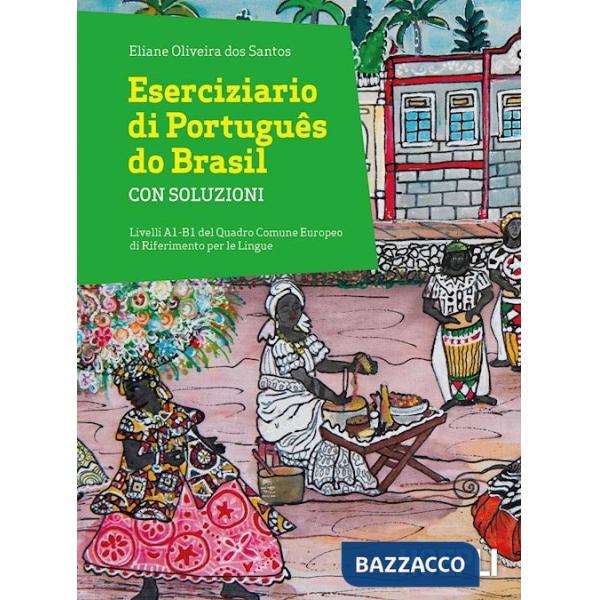 ESERCIZIARIO DI PORTUGUES DO BRASIL. CON SOLUZIONI. LIVELLI A1 - B1