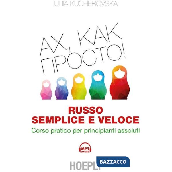 Russo semplice e veloce. Corso pratico per principianti assoluti