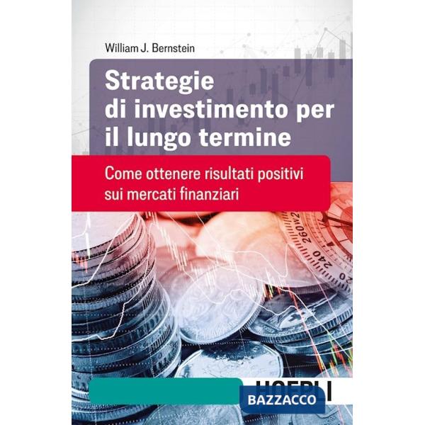 Strategie di investimento per il lungo termine. Come ottenere risultati positivi sui mercati finanziari