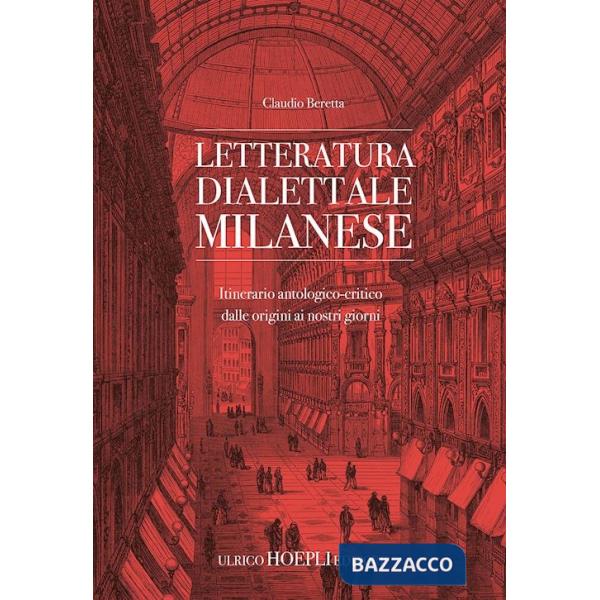 Letteratura dialettale milanese. Itinerario antologico-critico dalle origini ai nostri giorni