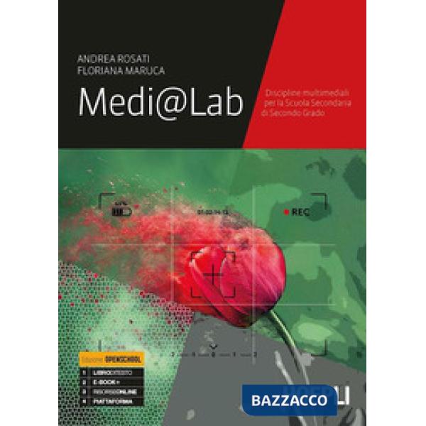 MEDIALAB. DISCIPLINE MULTIMEDIALI. PER LE SCUOLE SUPERIORI. CON E-BOOK