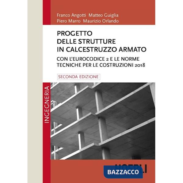 Progetto delle strutture in calcestruzzo armato. Con l'Eurocodice 2 e le norme tecniche per le costruzioni 2018