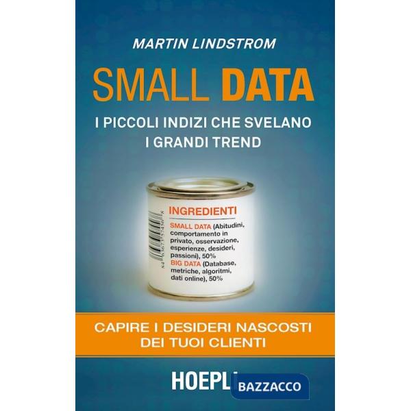 SMALL DATA. I PICCOLI INDIZI CHE SVELANO I GRANDI TREND