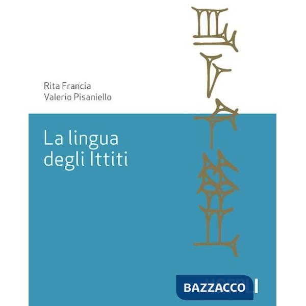 Lingua degli ittiti. Grammatica, crestomazia e glossario (La)