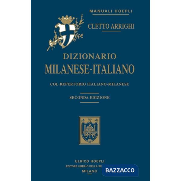 Dizionario milanese-italiano. Col repertorio italiano-milanese