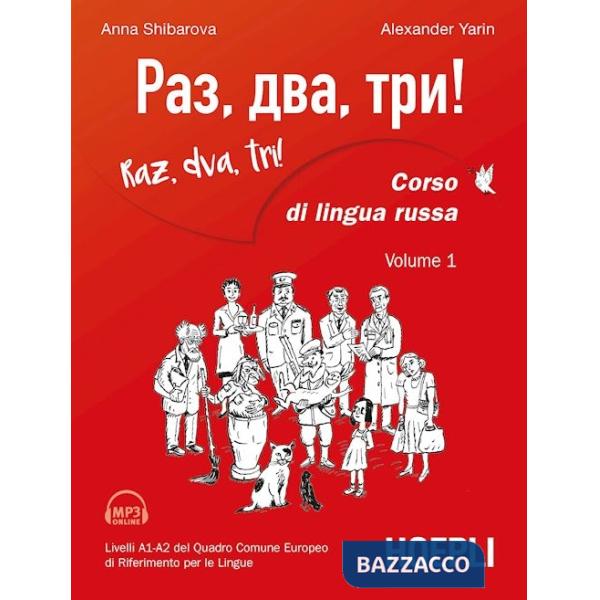 Raz, dva, tri! Corso di lingua russa. Livelli A1-A2 del Quadro comune europeo di riferimento per le lingue. Con MP3 online. Vol.