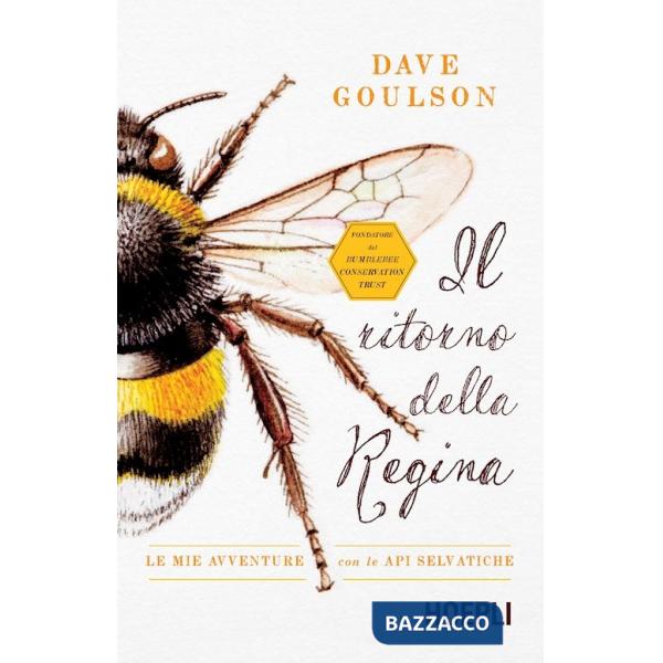 Ritorno della regina. Le mie avventure con le api selvatiche (Il)