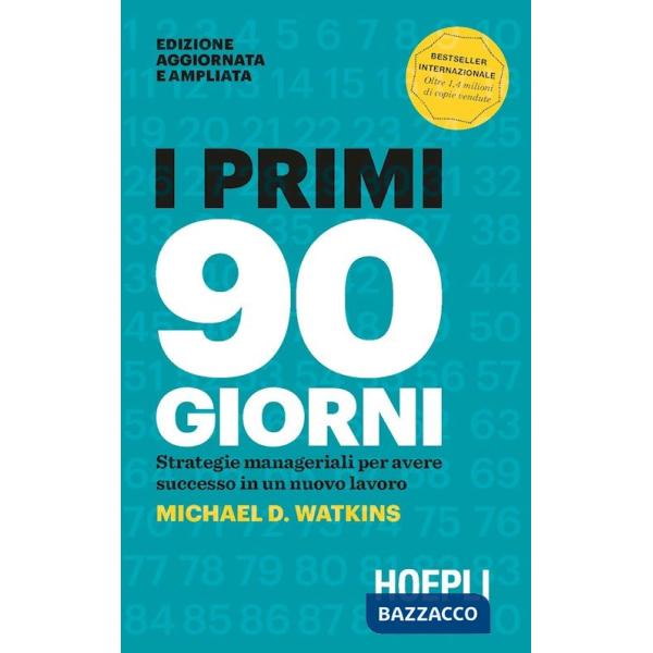 Primi 90 giorni. Strategie manageriali per avere successo in un nuovo lavoro (I)