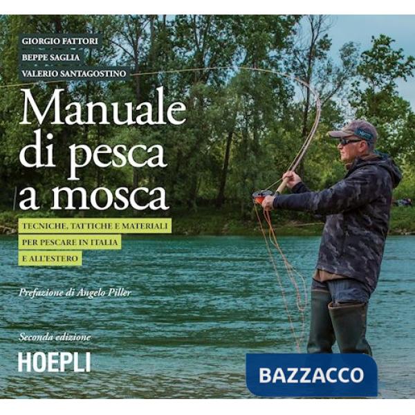 Manuale tattico per la pesca a mosca. Tecniche, tattiche e materiali per pescare in Italia e all'estero