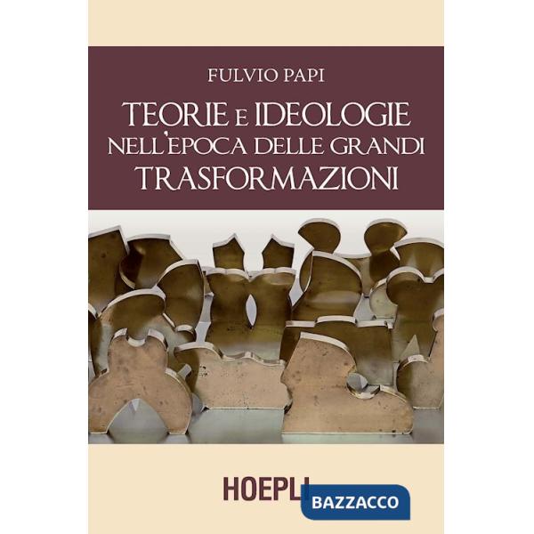 Teorie e ideologie nell'epoca delle grandi trasformazioni