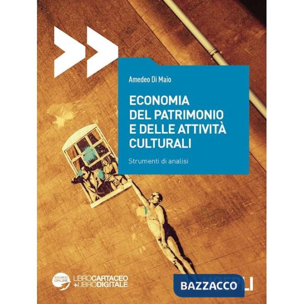Economia del patrimonio e delle attività culturali. Strumenti di analisi