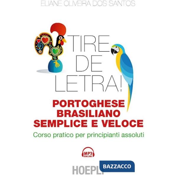 Tire de letra! Portoghese-brasiliano semplice e veloce. Corso pratico per principianti assoluti