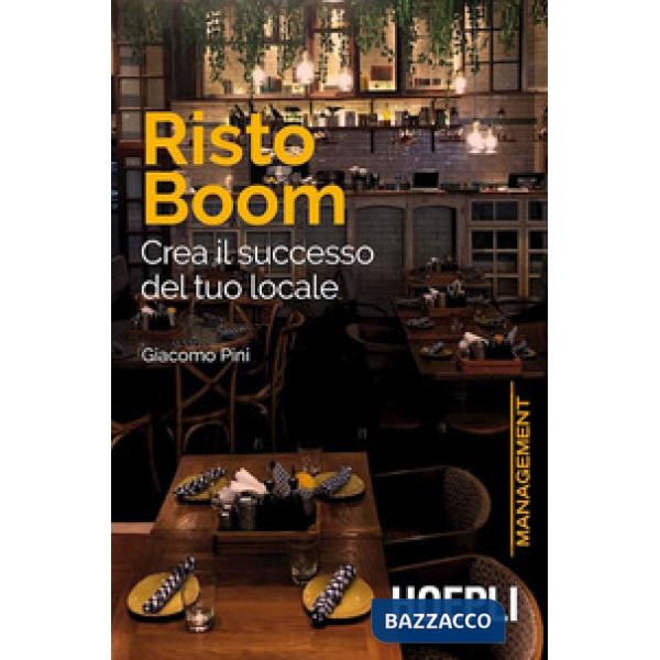 Risto Boom. Crea il successo del tuo locale