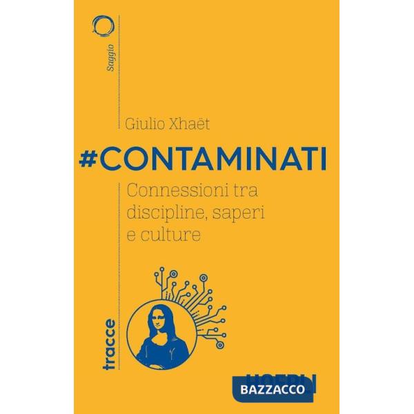 Contaminati. Connessioni tra discipline, saperi e culture